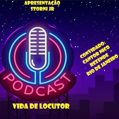 POCAST VIDA DE LOCUTOR 1ºT EP 2 CONVIDADO CANTOR NICO REZENDE - RJ
