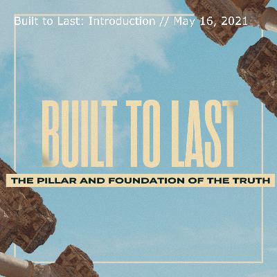 Built to Last: Introduction // May 16, 2021