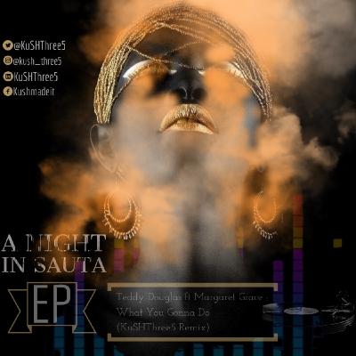 Teddy Douglas ft Margaret Grace - What You Gonna Do (KuSHThree5 Remix) Teddy Douglas ft Margaret Grace - What You Gonna Do (KuSHThree5 Remix)