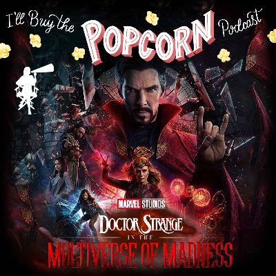 Ep.198 - Doctor Strange in the Multiverse of Madness Ep.198 - Doctor Strange in the Multiverse of Madness