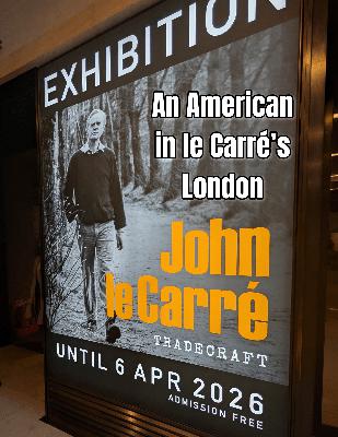 An American in le Carre’s London