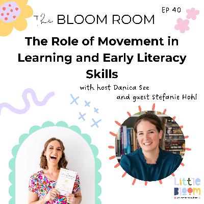 EP 40 | The Role of Movement in Learning and Early Literacy Skills with Stefanie Hohl