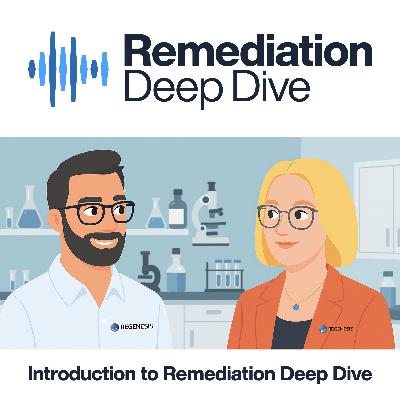 Introduction to Remediation Deep Dive: PFAS Remediation in 7 Minutes or Less