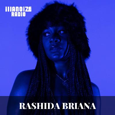 Rashida Briana Interview | iLLANOiZE RADiO