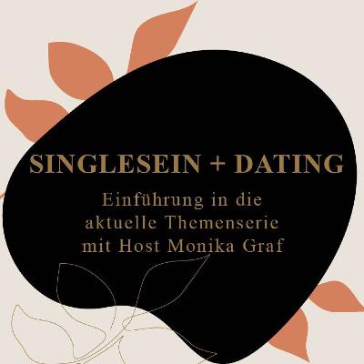 1: SINGLE SEIN + DATING - Hürden, Hoffnungen und Tabus 1: SINGLE SEIN + DATING - Hürden, Hoffnungen und Tabus
