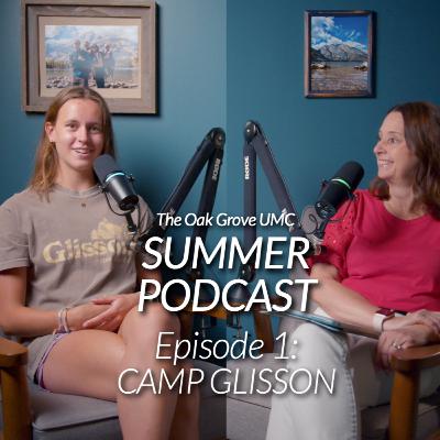 😎⛱️✈️🏔️SUMMER PODCAST: TRAVEL & SPIRITUALITY // Ep 1 Mary Lawton & Pastor Melissa // CAMP GLISSON