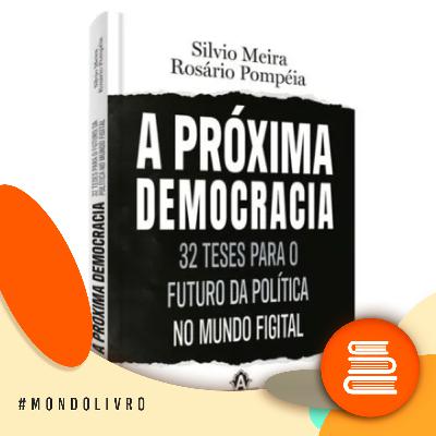 Mondolivro - Silvio Meira e Rosário Pompéia lançam “A próxima democracia"