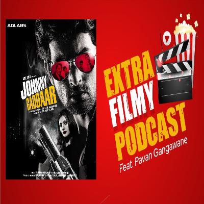 Johnny gaddaar Spoilers pe Charcha