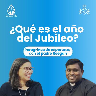 #1: ¿Qué es el año del Jubileo? - Peregrinos de Esperanza con el padre Reegan Soosai, CMF