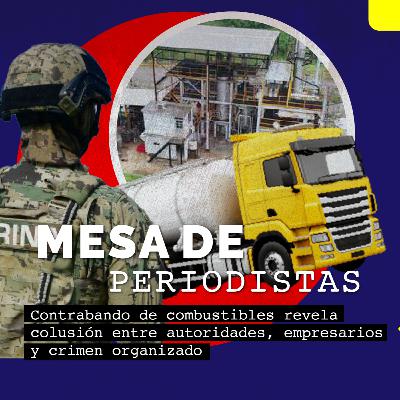 Contrabando de combustibles revela colusión entre autoridades, empresarios y crimen organizado