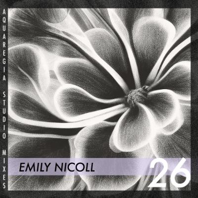 Aquaregia Studio Mix No. 26: Emily Nicoll Aquaregia Studio Mix No. 26: Emily Nicoll