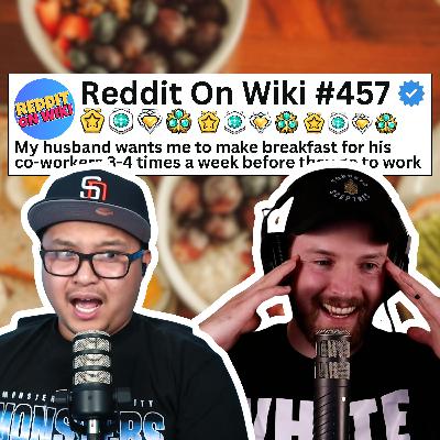 #457: He Wants Me To COOK For His Coworkers? | Reddit Readings