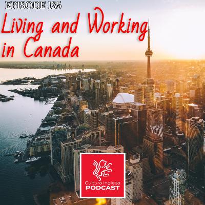 135 - Living and Working in Canada