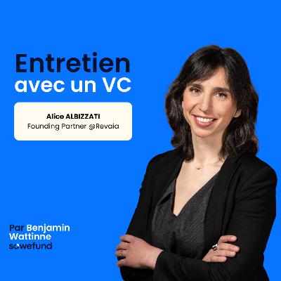 #48 - Growth Equity : La convergence entre VC et Private Equity, avec Alice Albizzati Founding Partner chez @Revaia