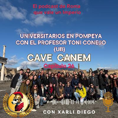 "CAVE CANEM" CAPÍTULO 26: EL PROFESOR TONI CONEJO Y UNIVERSITARIOS VISITAN POMPEYA