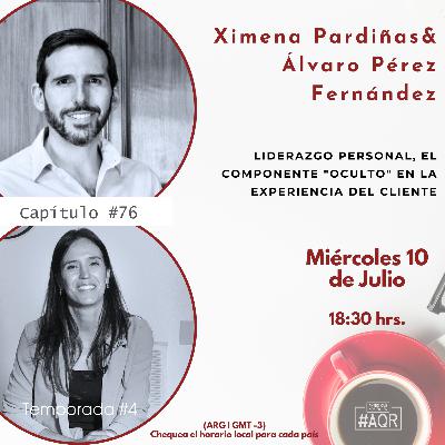 Capítulo #77 | Liderazgo personal, el componente "oculto" en CX | Ximena Pardiñas & Alvaro Pérez Fernandez Capítulo #77 | Liderazgo personal, el componente "oculto" en CX | Ximena Pardiñas & Alvaro Pérez Fernandez