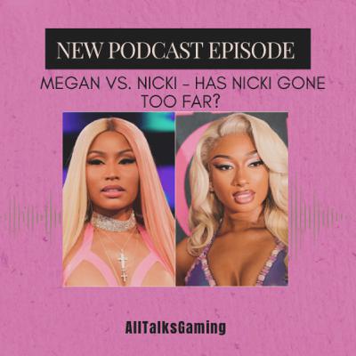 Megan Vs Nicki - Has Nicki Gone too far ?