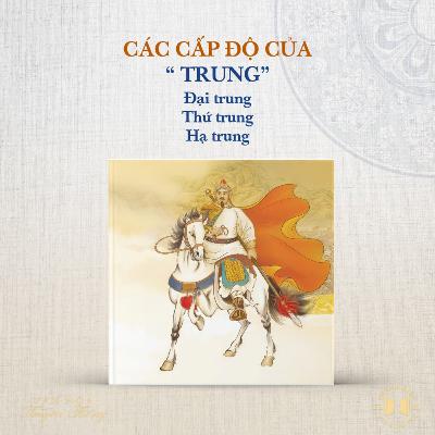 #229 Các cấp độ của chữ “Trung”: đại trung, thứ trung, hạ trung | Văn hóa truyền thống #229 Các cấp độ của chữ “Trung”: đại trung, thứ trung, hạ trung | Văn hóa truyền thống