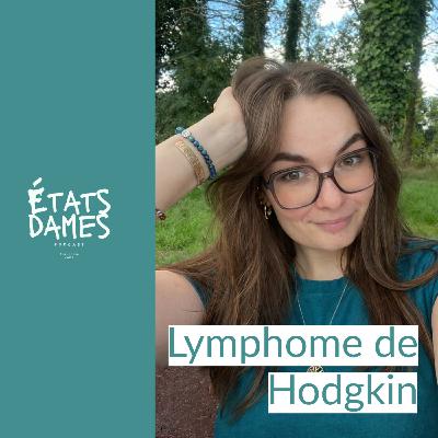 Au cœur du lymphome de Hodgkin stade IV : survivre, puis apprendre à revivre Au cœur du lymphome de Hodgkin stade IV : survivre, puis apprendre à revivre
