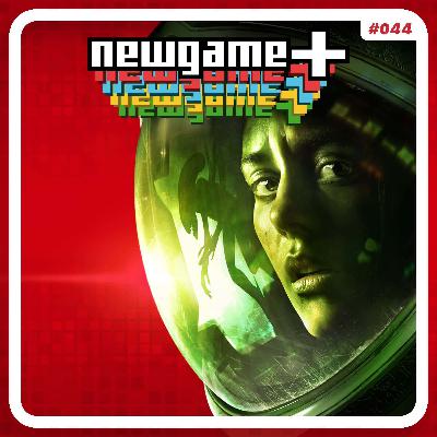NewGame+ #044 - Alien Isolation