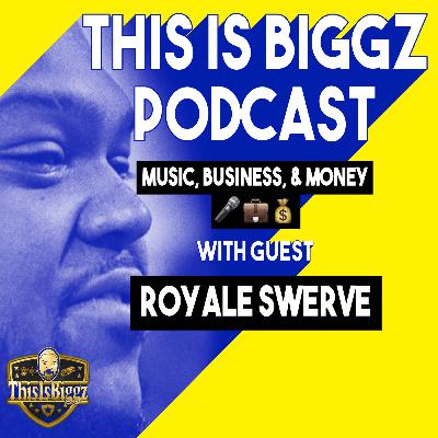 Music , Business & Money Talk w/ Royale Swerve