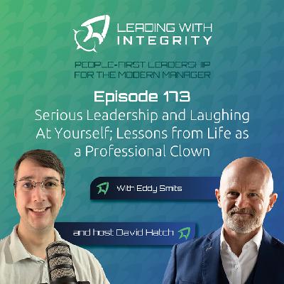 Ep.173: Serious Leadership and Laughing At Yourself; Lessons from Life as a Professional Clown, with Eddy Smits | Leadership podcast