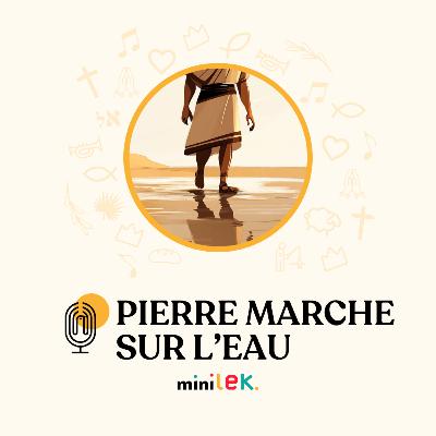 Pierre marche sur l'eau - Le Temps des Mini'
