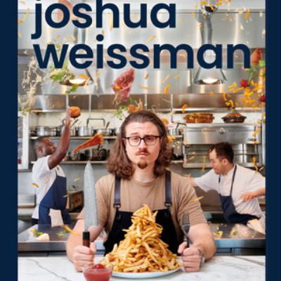 Download Joshua Weissman: Texture Over Taste by Joshua Weissman Full Page