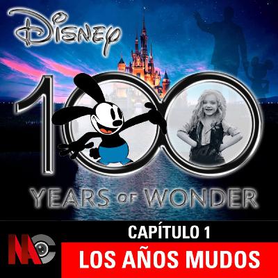 NaC 8x01 - Serie 100 años de Disney - Capítulo 1: Los años mudos