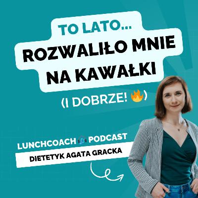 115. To lato rozwaliło mnie na kawałki (i dobrze! 🔥)