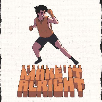 "make it alright" Lyrics & Cover Art | Ep. 56