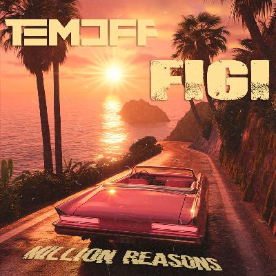 Temoff, FIGI - Million Reasons
