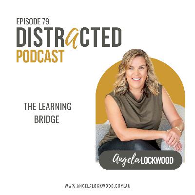 79: The Learning Bridge 79: The Learning Bridge