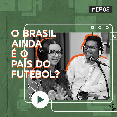 O Brasil ainda é o país do futebol? O Brasil ainda é o país do futebol?
