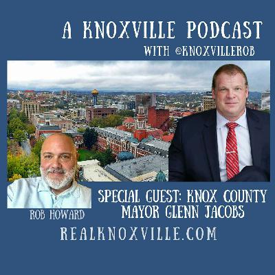 Episode 4: Glenn Jacobs: Knox County Mayor on WWE Career and East Tennessee - A Knoxville Podcast