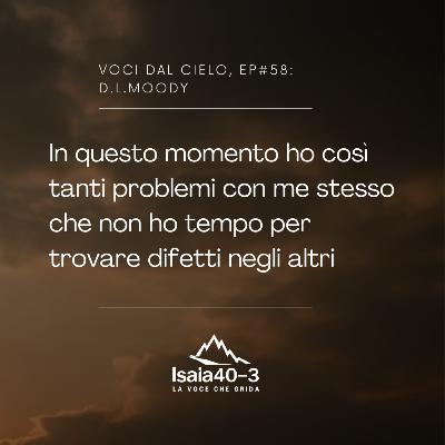 voci dal cielo - ep#58: D.L.MOODY voci dal cielo - ep#58: D.L.MOODY