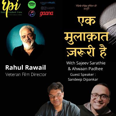 Rahul Rawail | Film Director | Ek Mulakaat