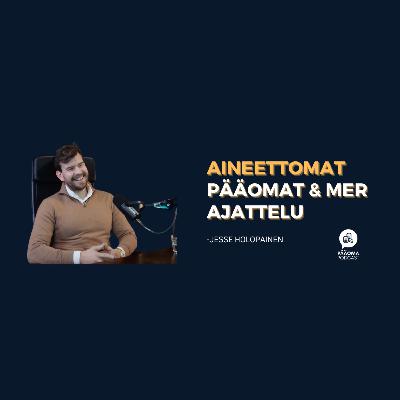 Jesse Holopainen | Aineettomat pääomat & MER filosofia kasvun ajurina