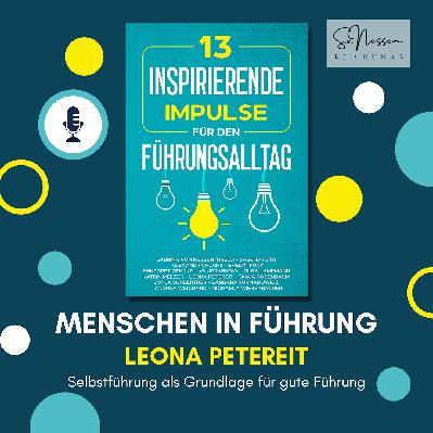 Selbstführung als Grundlage für gute Führung mit Leona Petereit Selbstführung als Grundlage für gute Führung mit Leona Petereit