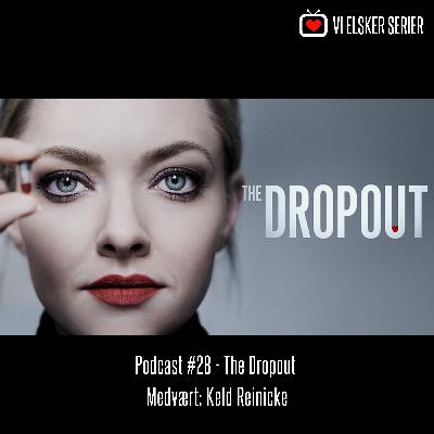 Podcast #28 - The Dropout