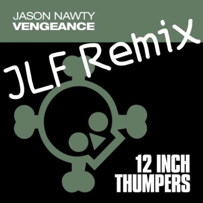Jason Nawty - Vengence (JLF Remix) **FREE DOWNLOAD** Jason Nawty - Vengence (JLF Remix) **FREE DOWNLOAD**