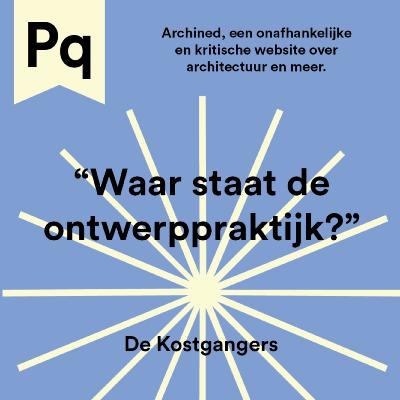 Waar staat de ontwerppraktijk? - De Kostgangers