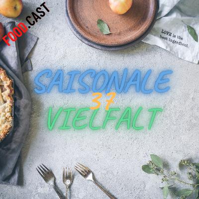 37. Saisonales - Leckerer und Vielfältiger