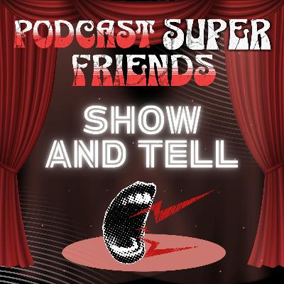 It's Show and Tell Time!
