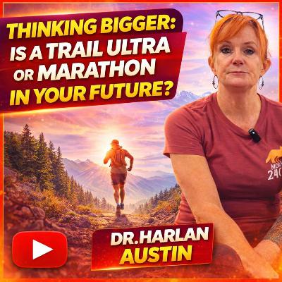 Thinking Bigger: Is a Marathon or Trail Ultra in Your Future? Thinking Bigger: Is a Marathon or Trail Ultra in Your Future?