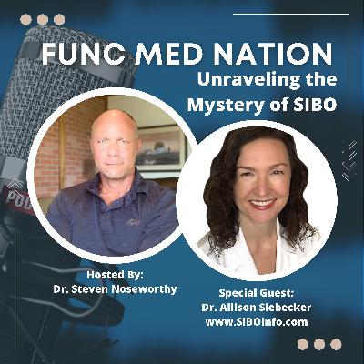 036 | Unravelling the Mysteries of SIBO: A Deep Dive with Dr. Allison Siebecker