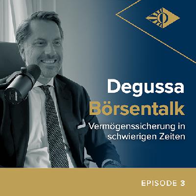 Degussa Börsentalk Folge 3 - Vermögenssicherung in schwierigen Zeiten