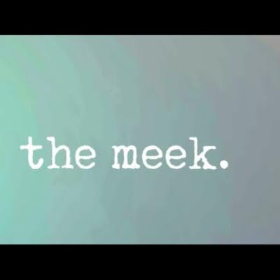Sunday May 11th - the meek