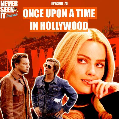 Never Seen It Podcast — Episode 73 Once Upon A Time In Hollywood (2019) Never Seen It Podcast — Episode 73 Once Upon A Time In Hollywood (2019)