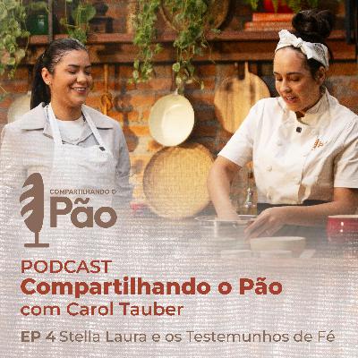 Compartilhando o Pão com Carol Tauber | Stella Laura e os Testemunhos de Fé Compartilhando o Pão com Carol Tauber | Stella Laura e os Testemunhos de Fé